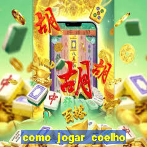 como jogar coelho da fortuna